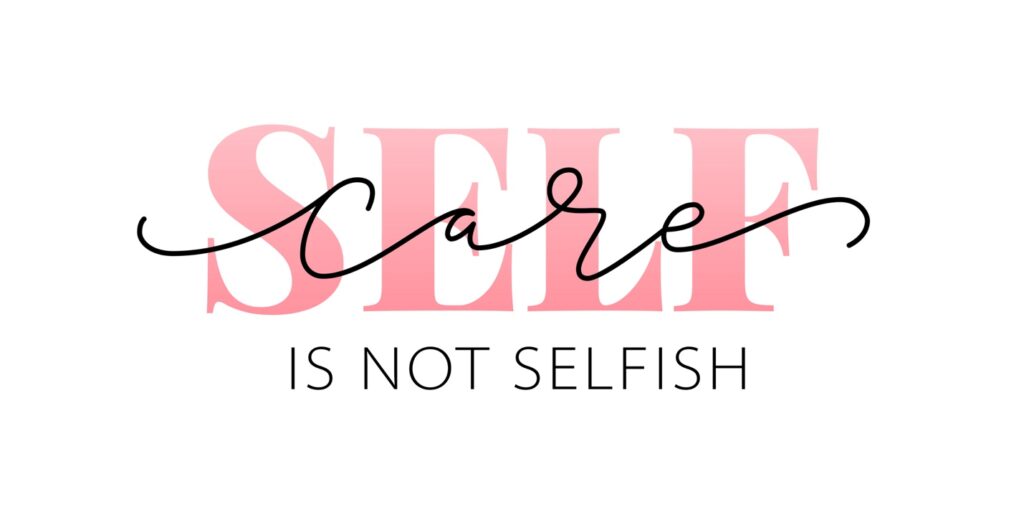 A pink and black text self care is not selfish.