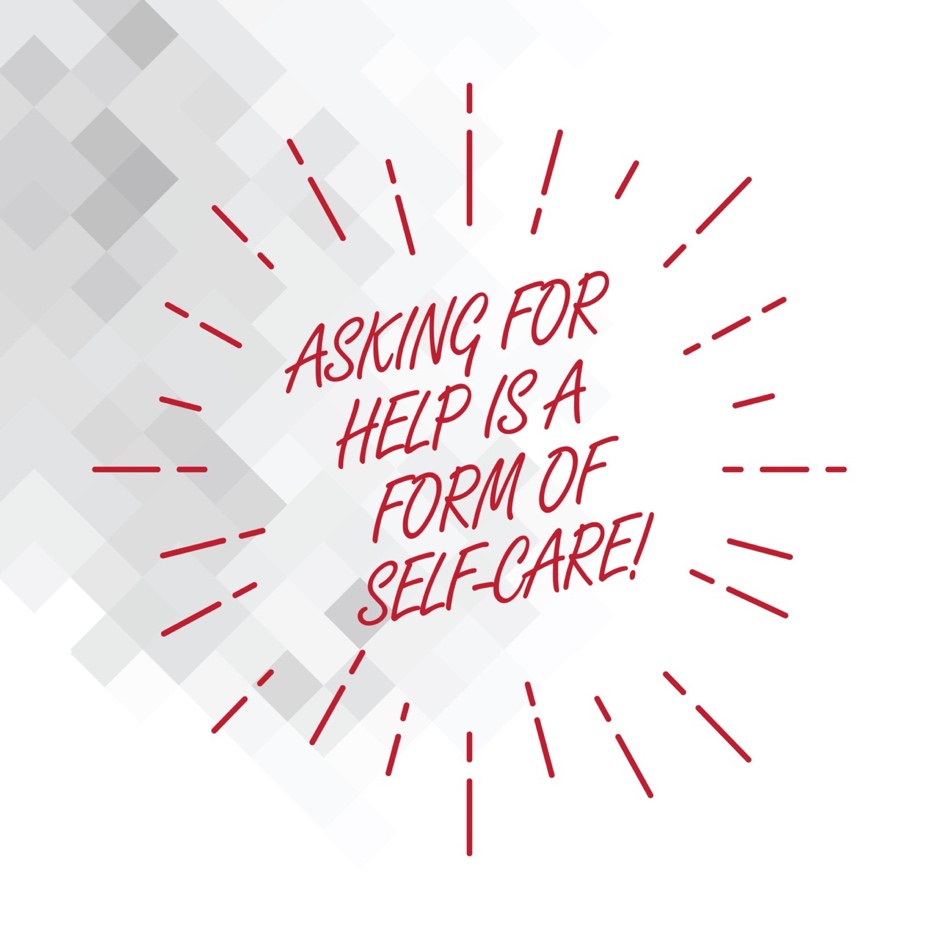 A text on a white background Asking for help is a form of self care.